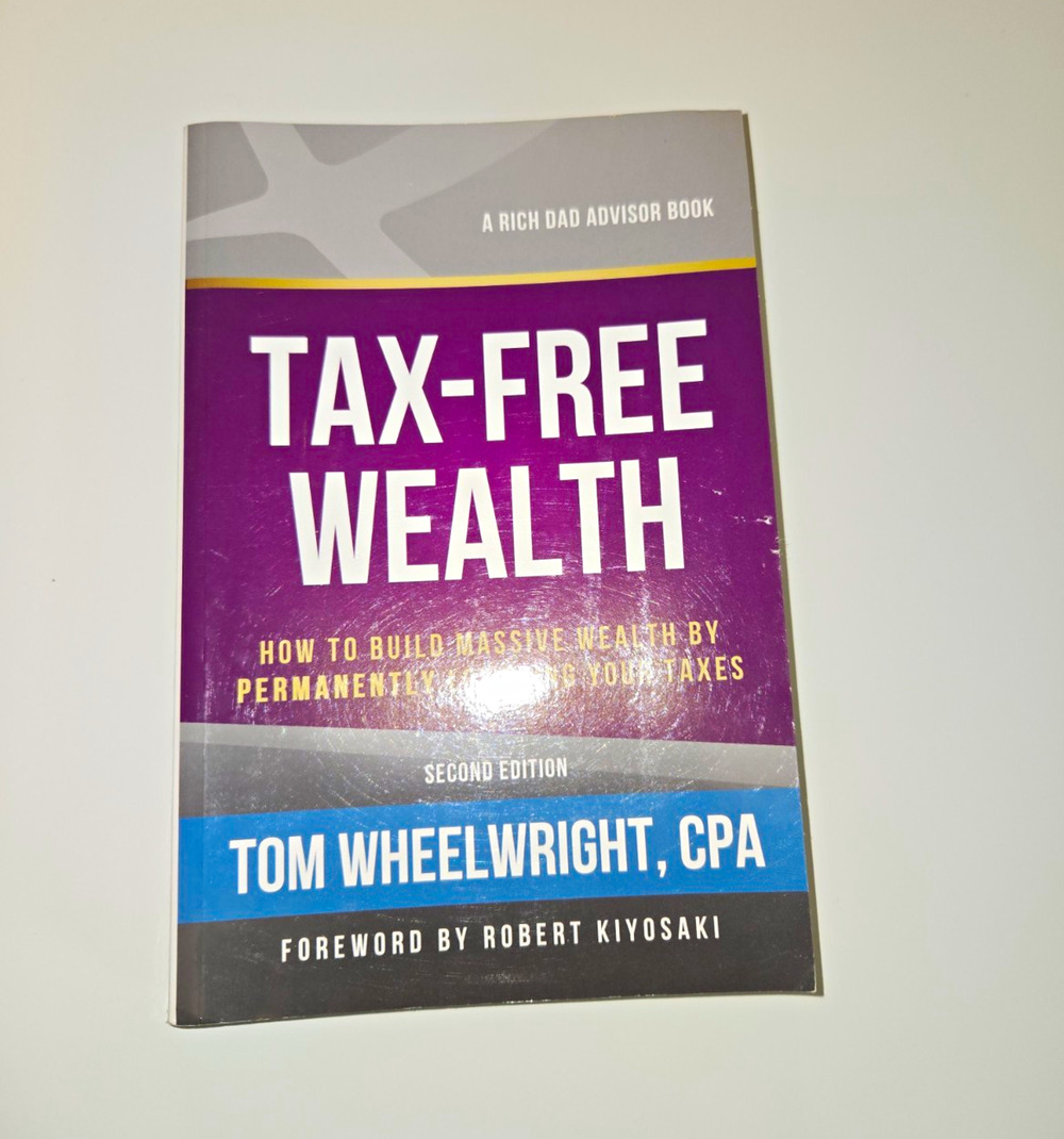 Tax-Free Wealth 2nd Edition Tom Wheelwright CPA Rich Dad Advisor Paperback